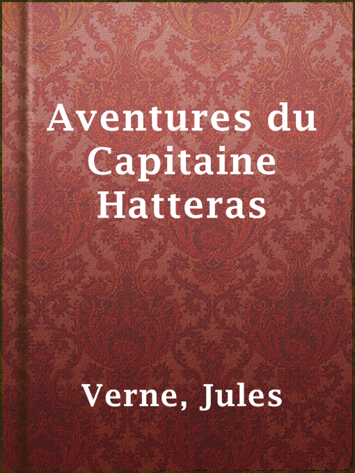 Title details for Aventures du Capitaine Hatteras by Jules Verne - Wait list